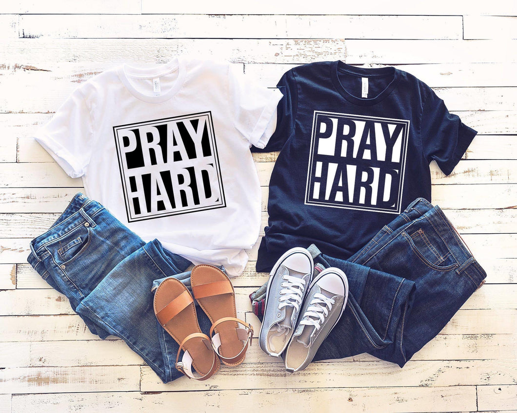 PRAY HARD!