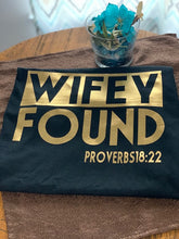 Load image into Gallery viewer, Couple Shirt: He Who Finds A Wife/Wifey Found
