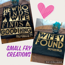 Load image into Gallery viewer, Couple Shirt: He Who Finds A Wife/Wifey Found
