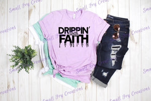 Drippin' with Faith